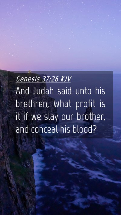 Picture 04 - Genesis 37:26 KJV Mobile Phone Wallpaper - And Judah said unto his brethren, What profit is - Mobile Bible Verse Wallpaper