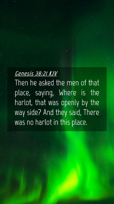 Picture 04 - Genesis 38:21 KJV Mobile Phone Wallpaper - Then he asked the men of that place, saying, - Mobile Bible Verse Wallpaper