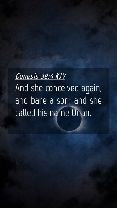 Picture 04 - Genesis 38:4 KJV Mobile Phone Wallpaper - And she conceived again, and bare a son; and she - Mobile Bible Verse Wallpaper