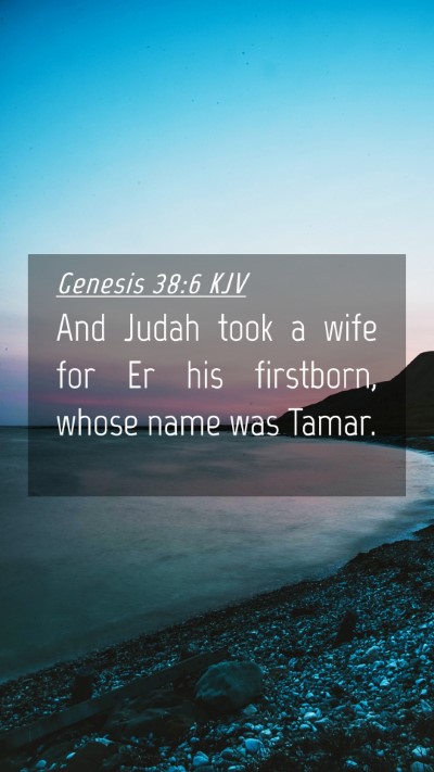 Picture 04 - Genesis 38:6 KJV Mobile Phone Wallpaper - And Judah took a wife for Er his firstborn, whose - Mobile Bible Verse Wallpaper