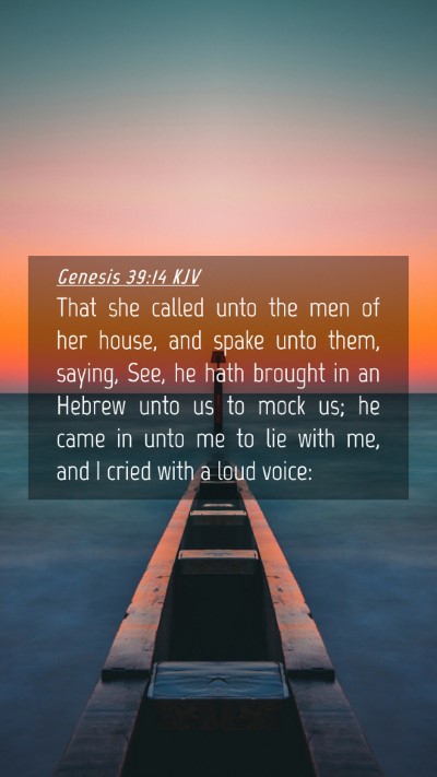 Picture 04 - Genesis 39:14 KJV Mobile Phone Wallpaper - That she called unto the men of her house, and - Mobile Bible Verse Wallpaper