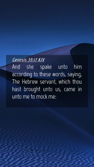 Picture 04 - Genesis 39:17 KJV Mobile Phone Wallpaper - And she spake unto him according to these words, - Mobile Bible Verse Wallpaper