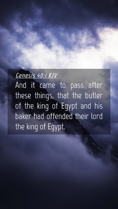 Picture 04 - Genesis 40:1 KJV Mobile Phone Wallpaper - And it came to pass after these things, that the - Mobile Bible Verse Wallpaper