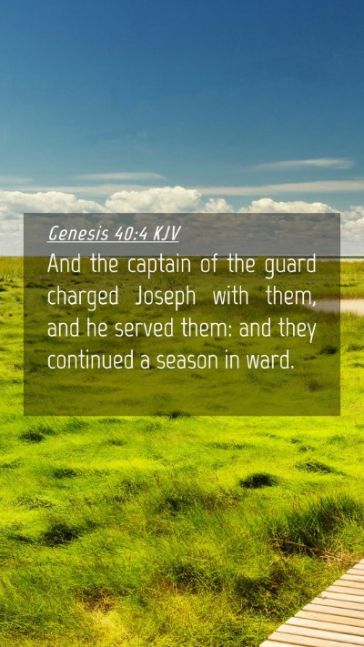 Picture 04 - Genesis 40:4 KJV Mobile Phone Wallpaper - And the captain of the guard charged Joseph with - Mobile Bible Verse Wallpaper