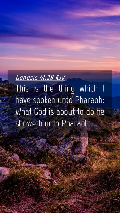 Picture 04 - Genesis 41:28 KJV Mobile Phone Wallpaper - This is the thing which I have spoken unto - Mobile Bible Verse Wallpaper