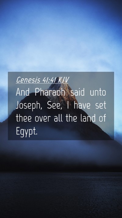 Picture 04 - Genesis 41:41 KJV Mobile Phone Wallpaper - And Pharaoh said unto Joseph, See, I have set - Mobile Bible Verse Wallpaper