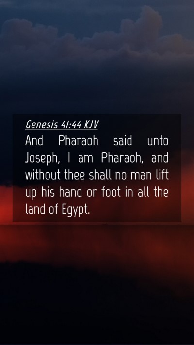 Picture 04 - Genesis 41:44 KJV Mobile Phone Wallpaper - And Pharaoh said unto Joseph, I am Pharaoh, and - Mobile Bible Verse Wallpaper