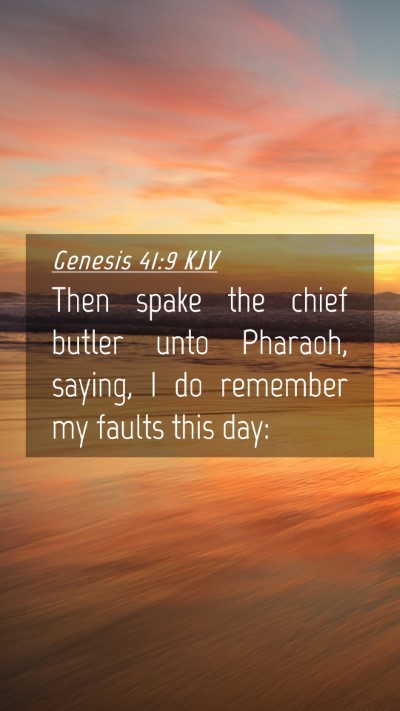 Picture 04 - Genesis 41:9 KJV Mobile Phone Wallpaper - Then spake the chief butler unto Pharaoh, saying, - Mobile Bible Verse Wallpaper