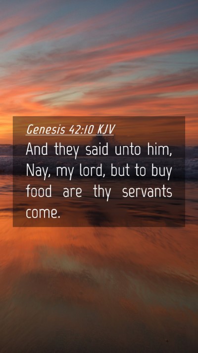 Picture 04 - Genesis 42:10 KJV Mobile Phone Wallpaper - And they said unto him, Nay, my lord, but to buy - Mobile Bible Verse Wallpaper