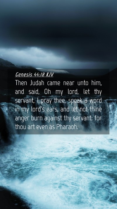 Picture 04 - Genesis 44:18 KJV Mobile Phone Wallpaper - Then Judah came near unto him, and said, Oh my - Mobile Bible Verse Wallpaper