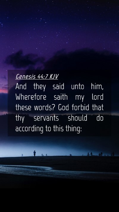 Picture 04 - Genesis 44:7 KJV Mobile Phone Wallpaper - And they said unto him, Wherefore saith my lord - Mobile Bible Verse Wallpaper