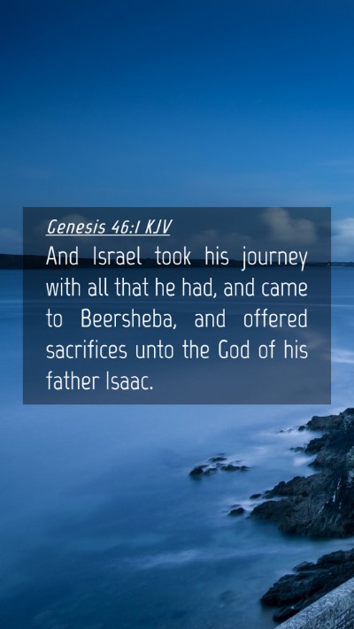 Picture 04 - Genesis 46:1 KJV Mobile Phone Wallpaper - And Israel took his journey with all that he had, - Mobile Bible Verse Wallpaper