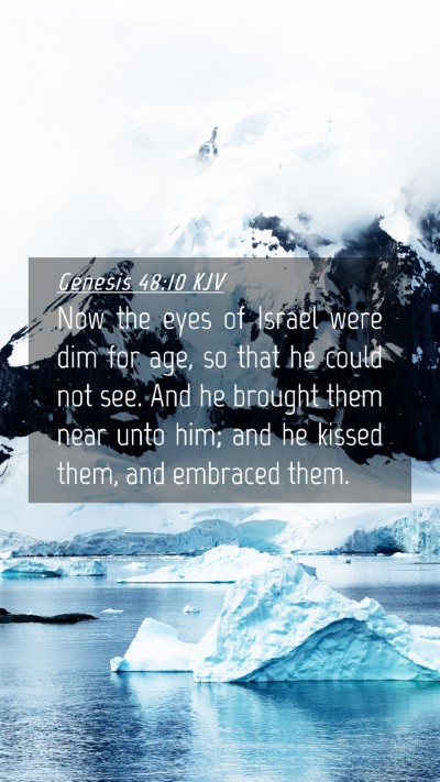 Picture 04 - Genesis 48:10 KJV Mobile Phone Wallpaper - Now the eyes of Israel were dim for age, so that - Mobile Bible Verse Wallpaper
