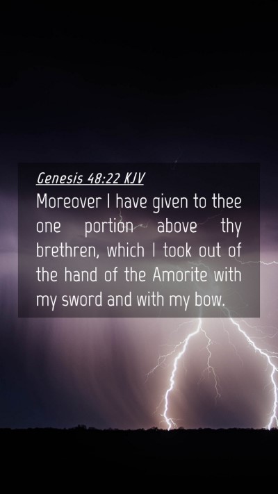 Picture 04 - Genesis 48:22 KJV Mobile Phone Wallpaper - Moreover I have given to thee one portion above - Mobile Bible Verse Wallpaper
