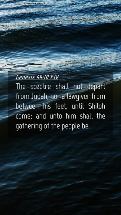 Picture 04 - Genesis 49:10 KJV Mobile Phone Wallpaper - The sceptre shall not depart from Judah, nor a - Mobile Bible Verse Wallpaper