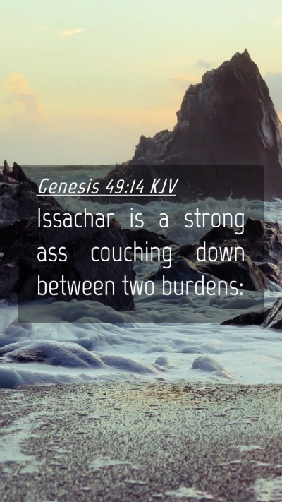 Picture 04 - Genesis 49:14 KJV Mobile Phone Wallpaper - Issachar is a strong ass couching down between - Mobile Bible Verse Wallpaper