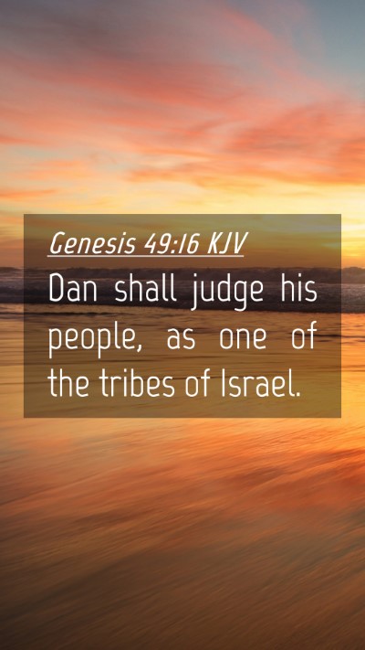Picture 04 - Genesis 49:16 KJV Mobile Phone Wallpaper - Dan shall judge his people, as one of the tribes - Mobile Bible Verse Wallpaper