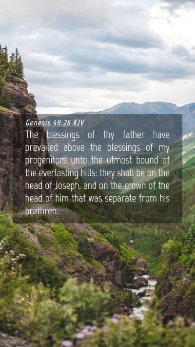 Picture 04 - Genesis 49:26 KJV Mobile Phone Wallpaper - The blessings of thy father have prevailed above - Mobile Bible Verse Wallpaper
