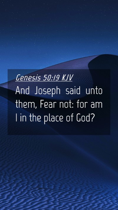 Picture 04 - Genesis 50:19 KJV Mobile Phone Wallpaper - And Joseph said unto them, Fear not: for am I in - Mobile Bible Verse Wallpaper