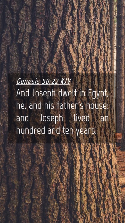 Picture 04 - Genesis 50:22 KJV Mobile Phone Wallpaper - And Joseph dwelt in Egypt, he, and his father's - Mobile Bible Verse Wallpaper
