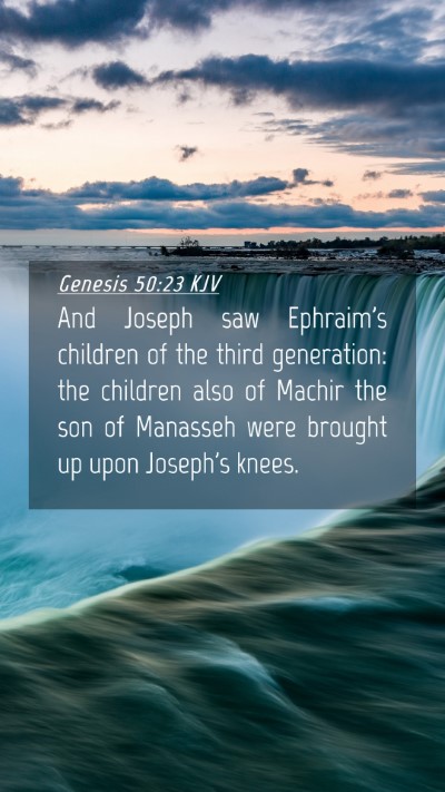 Picture 04 - Genesis 50:23 KJV Mobile Phone Wallpaper - And Joseph saw Ephraim's children of the third - Mobile Bible Verse Wallpaper