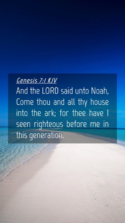 Picture 04 - Genesis 7:1 KJV Mobile Phone Wallpaper - And the LORD said unto Noah, Come thou and all - Mobile Bible Verse Wallpaper