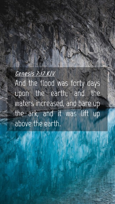 Picture 04 - Genesis 7:17 KJV Mobile Phone Wallpaper - And the flood was forty days upon the earth; and - Mobile Bible Verse Wallpaper