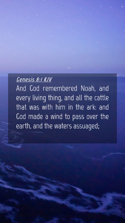 Picture 04 - Genesis 8:1 KJV Mobile Phone Wallpaper - And God remembered Noah, and every living thing, - Mobile Bible Verse Wallpaper