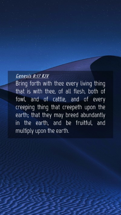 Picture 04 - Genesis 8:17 KJV Mobile Phone Wallpaper - Bring forth with thee every living thing that is - Mobile Bible Verse Wallpaper