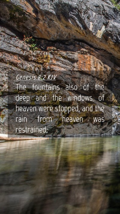 Picture 04 - Genesis 8:2 KJV Mobile Phone Wallpaper - The fountains also of the deep and the windows of - Mobile Bible Verse Wallpaper