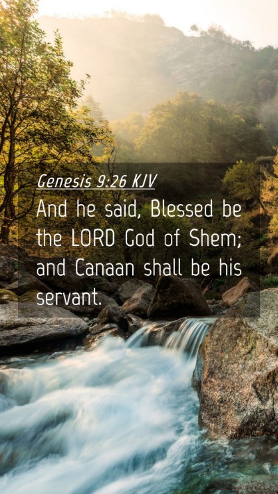 Picture 04 - Genesis 9:26 KJV Mobile Phone Wallpaper - And he said, Blessed be the LORD God of Shem; and - Mobile Bible Verse Wallpaper