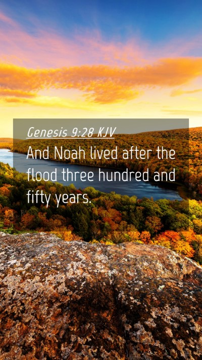 Picture 04 - Genesis 9:28 KJV Mobile Phone Wallpaper - And Noah lived after the flood three hundred and - Mobile Bible Verse Wallpaper