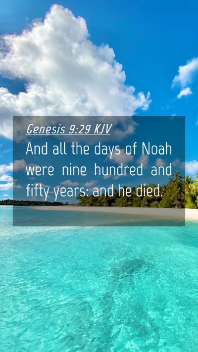 Picture 04 - Genesis 9:29 KJV Mobile Phone Wallpaper - And all the days of Noah were nine hundred and - Mobile Bible Verse Wallpaper