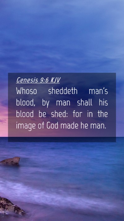 Picture 04 - Genesis 9:6 KJV Mobile Phone Wallpaper - Whoso sheddeth man's blood, by man shall his - Mobile Bible Verse Wallpaper