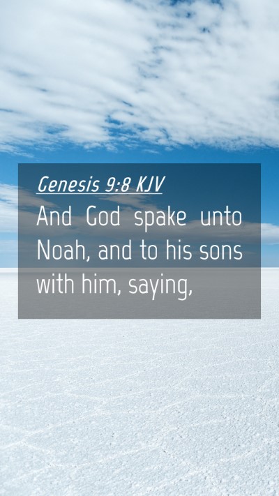 Picture 04 - Genesis 9:8 KJV Mobile Phone Wallpaper - And God spake unto Noah, and to his sons with - Mobile Bible Verse Wallpaper