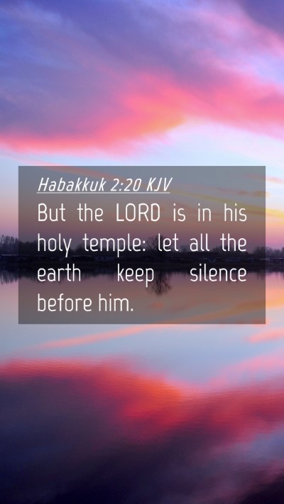 Picture 04 - Habakkuk 2:20 KJV Mobile Phone Wallpaper - But the LORD is in his holy temple: let all the - Mobile Bible Verse Wallpaper