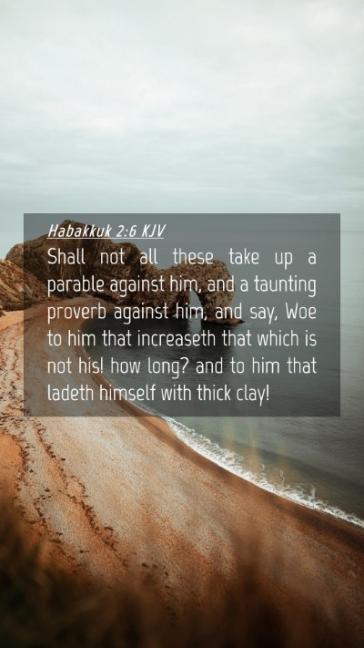 Picture 04 - Habakkuk 2:6 KJV Mobile Phone Wallpaper - Shall not all these take up a parable against - Mobile Bible Verse Wallpaper