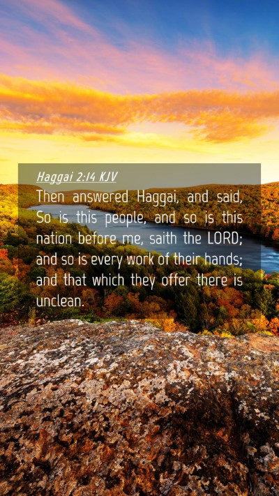 Picture 04 - Haggai 2:14 KJV Mobile Phone Wallpaper - Then answered Haggai, and said, So is this - Mobile Bible Verse Wallpaper