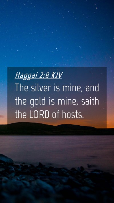 Picture 04 - Haggai 2:8 KJV Mobile Phone Wallpaper - The silver is mine, and the gold is mine, saith - Mobile Bible Verse Wallpaper