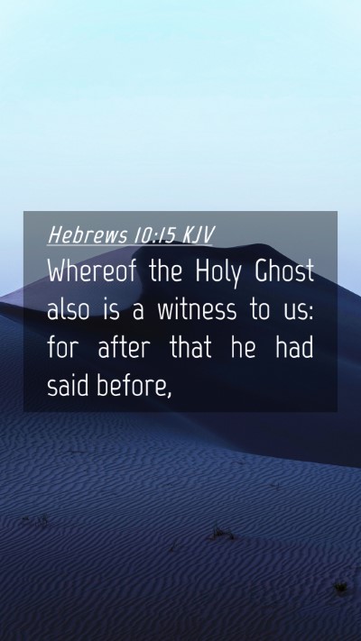 Picture 04 - Hebrews 10:15 KJV Mobile Phone Wallpaper - Whereof the Holy Ghost also is a witness to us: - Mobile Bible Verse Wallpaper