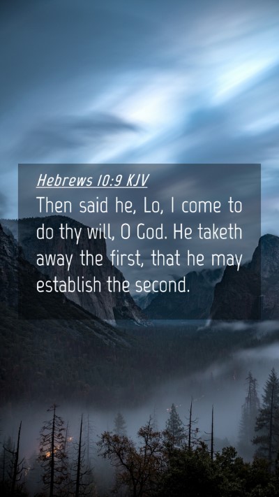 Picture 04 - Hebrews 10:9 KJV Mobile Phone Wallpaper - Then said he, Lo, I come to do thy will, O God. - Mobile Bible Verse Wallpaper