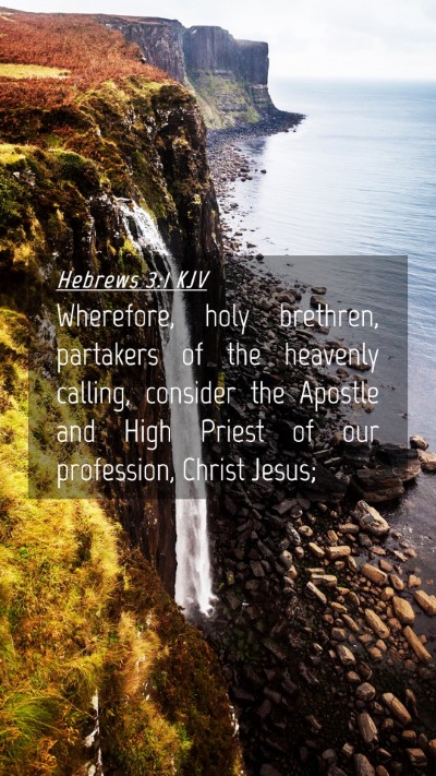 Picture 04 - Hebrews 3:1 KJV Mobile Phone Wallpaper - Wherefore, holy brethren, partakers of the - Mobile Bible Verse Wallpaper