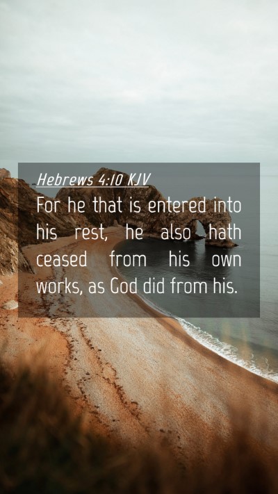 Picture 04 - Hebrews 4:10 KJV Mobile Phone Wallpaper - For he that is entered into his rest, he also - Mobile Bible Verse Wallpaper