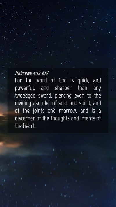 Picture 04 - Hebrews 4:12 KJV Mobile Phone Wallpaper - For the word of God is quick, and powerful, and - Mobile Bible Verse Wallpaper