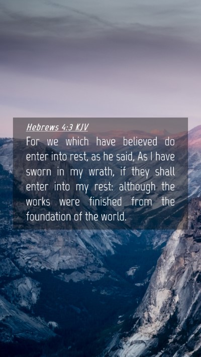 Picture 04 - Hebrews 4:3 KJV Mobile Phone Wallpaper - For we which have believed do enter into rest, as - Mobile Bible Verse Wallpaper