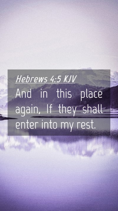 Picture 04 - Hebrews 4:5 KJV Mobile Phone Wallpaper - And in this place again, If they shall enter into - Mobile Bible Verse Wallpaper