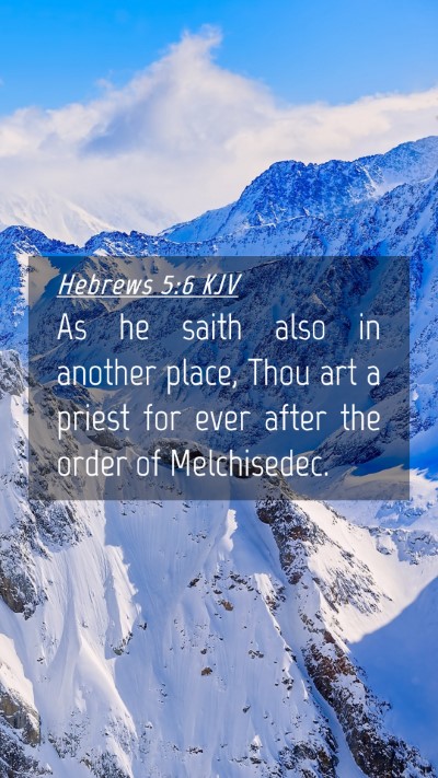 Picture 04 - Hebrews 5:6 KJV Mobile Phone Wallpaper - As he saith also in another place, Thou art a - Mobile Bible Verse Wallpaper