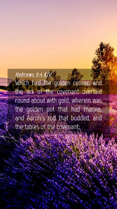 Picture 04 - Hebrews 9:4 KJV Mobile Phone Wallpaper - Which had the golden censer, and the ark of the - Mobile Bible Verse Wallpaper