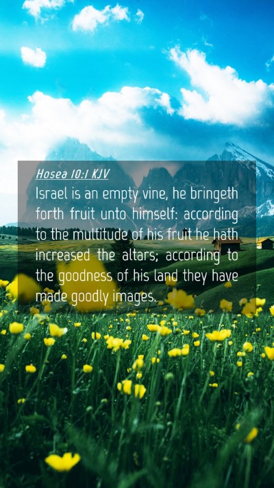 Picture 04 - Hosea 10:1 KJV Mobile Phone Wallpaper - Israel is an empty vine, he bringeth forth fruit - Mobile Bible Verse Wallpaper