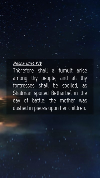 Picture 04 - Hosea 10:14 KJV Mobile Phone Wallpaper - Therefore shall a tumult arise among thy people, - Mobile Bible Verse Wallpaper